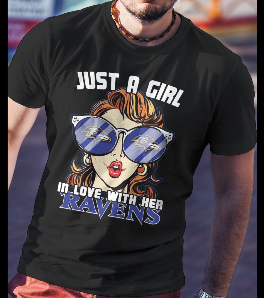 Just A Girl IN Love With Her Ravens Baltimore Ravens T-Shirt
