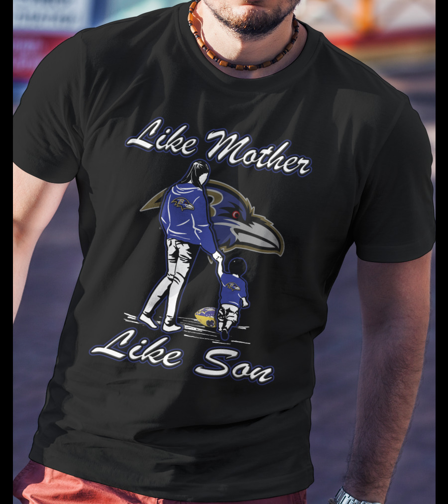 Like Mother Like Son Baltimore Ravens Family Fan Gear T-Shirt