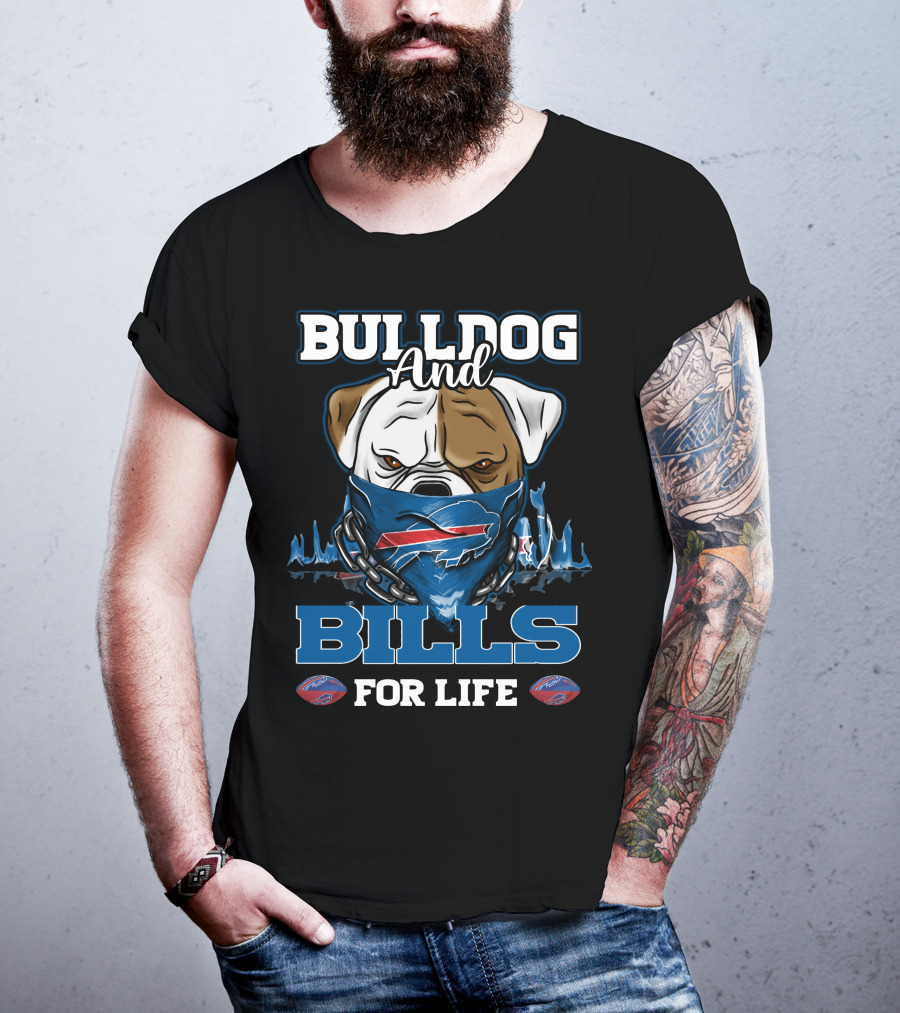 Bulldog And Bills For Life Buffalo Bills T-Shirt