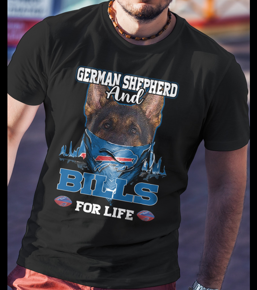 German Shepherd And Buffalo Bills For Life T-Shirt