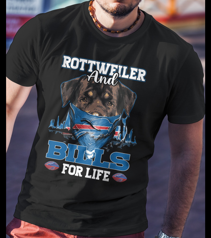 Rottweiler And Bills For Life Buffalo Bills T-Shirt