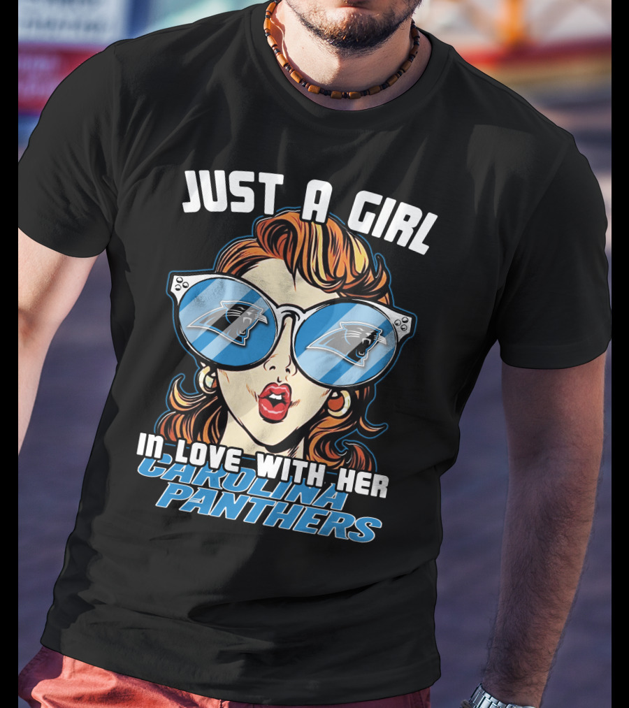 Just A Girl IN Love With Her Carolina Panthers T-Shirt