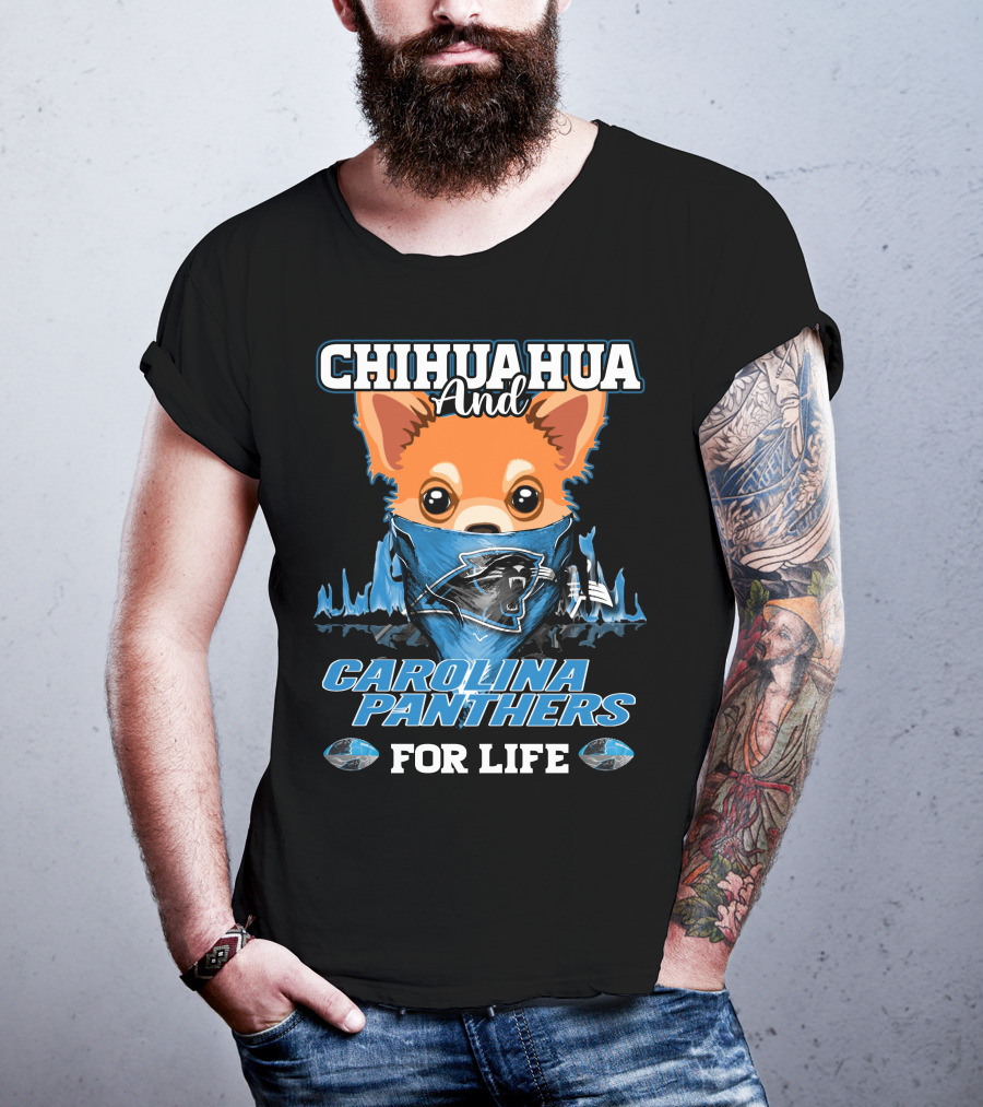 CHIHUAHUA And CAROLINA PANTHERS For Life T-Shirt