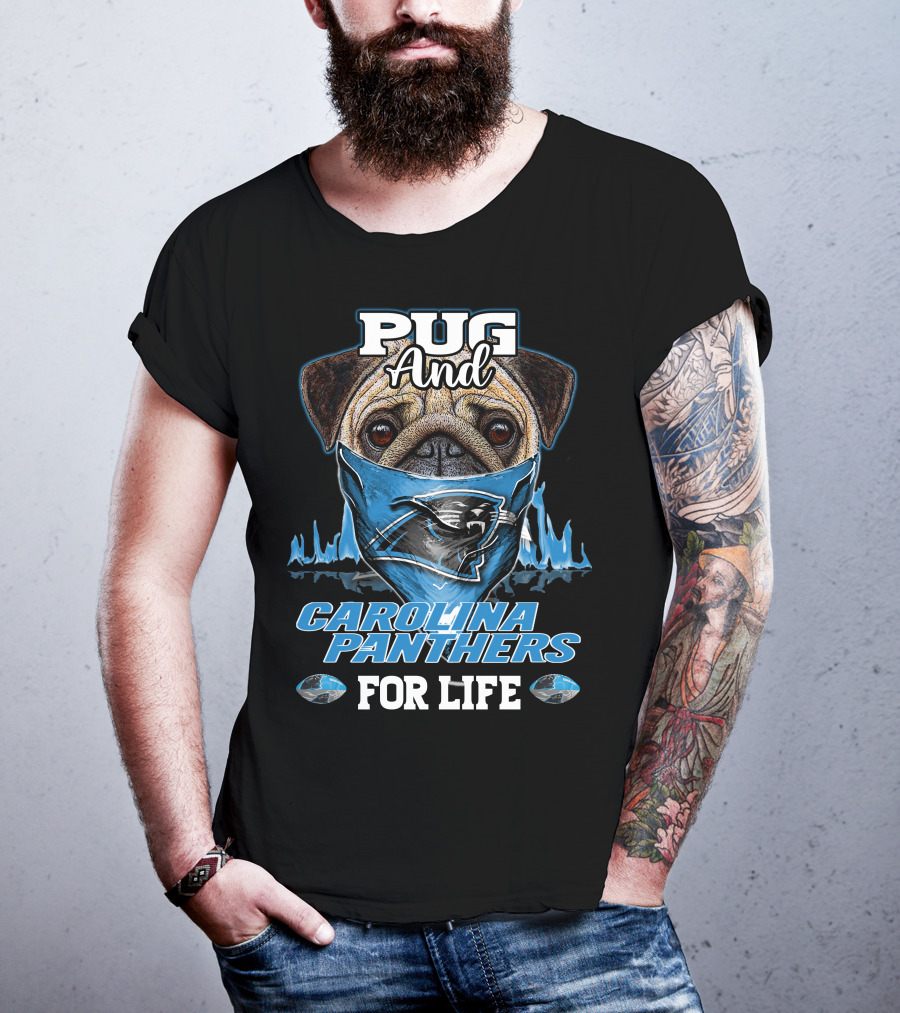 Pug And Carolina Panthers For Life T-Shirt