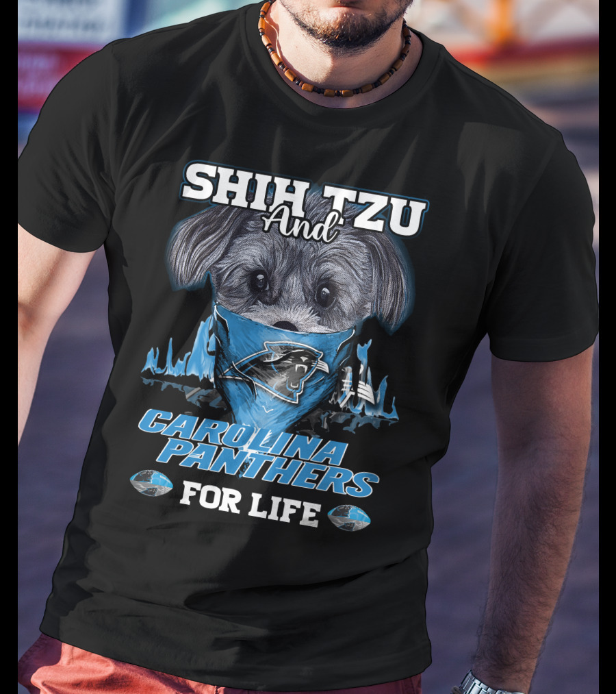 Shih Tzu And Carolina Panthers For Life T-Shirt