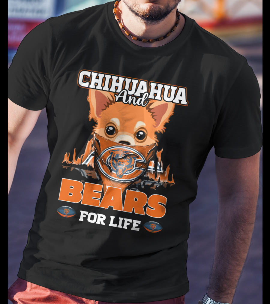 Chihuahua And Bears For Life Chicago Bears T-Shirt