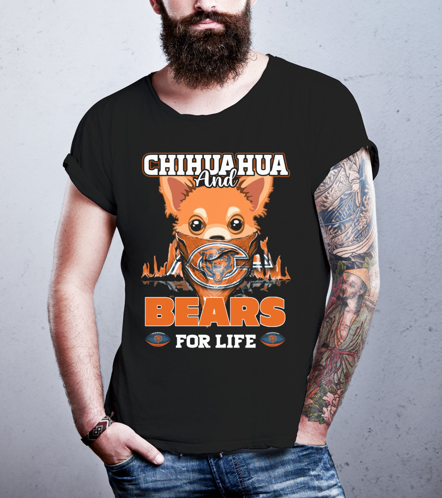 Chihuahua And Bears For Life Chicago Bears T-Shirt