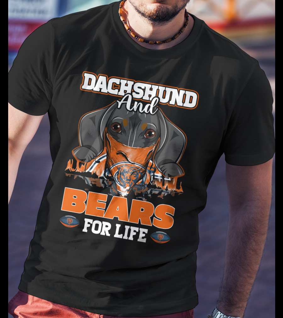 Dachshund And Bears For Life Chicago Bears T-Shirt