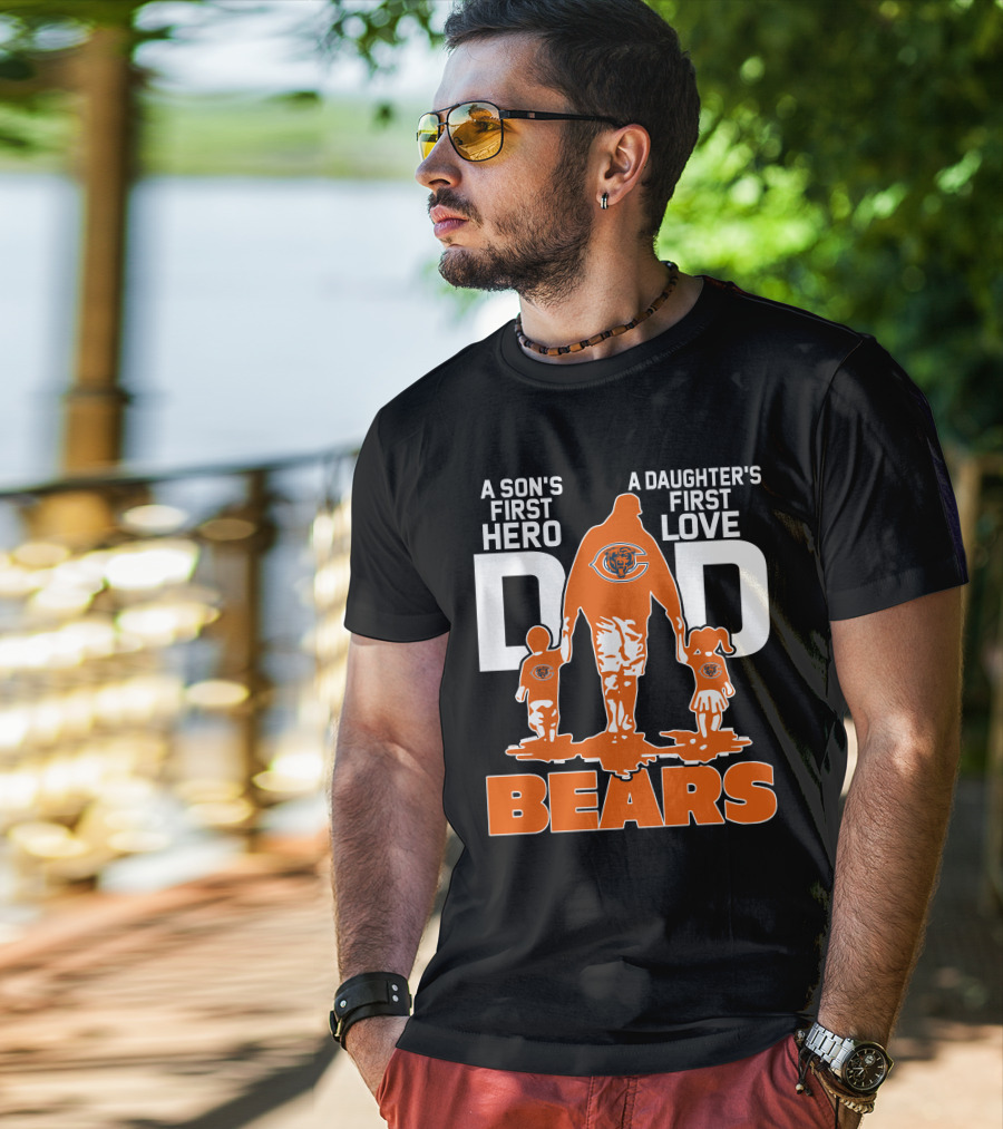 A Son's First Hero A Daughter's First Love Dad Chicago Bears T-Shirt
