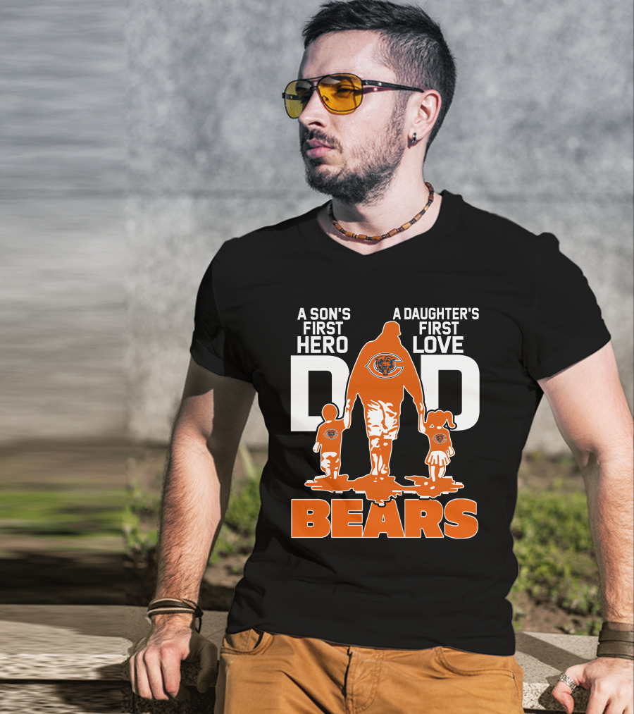 A Son's First Hero A Daughter's First Love Dad Chicago Bears T-Shirt