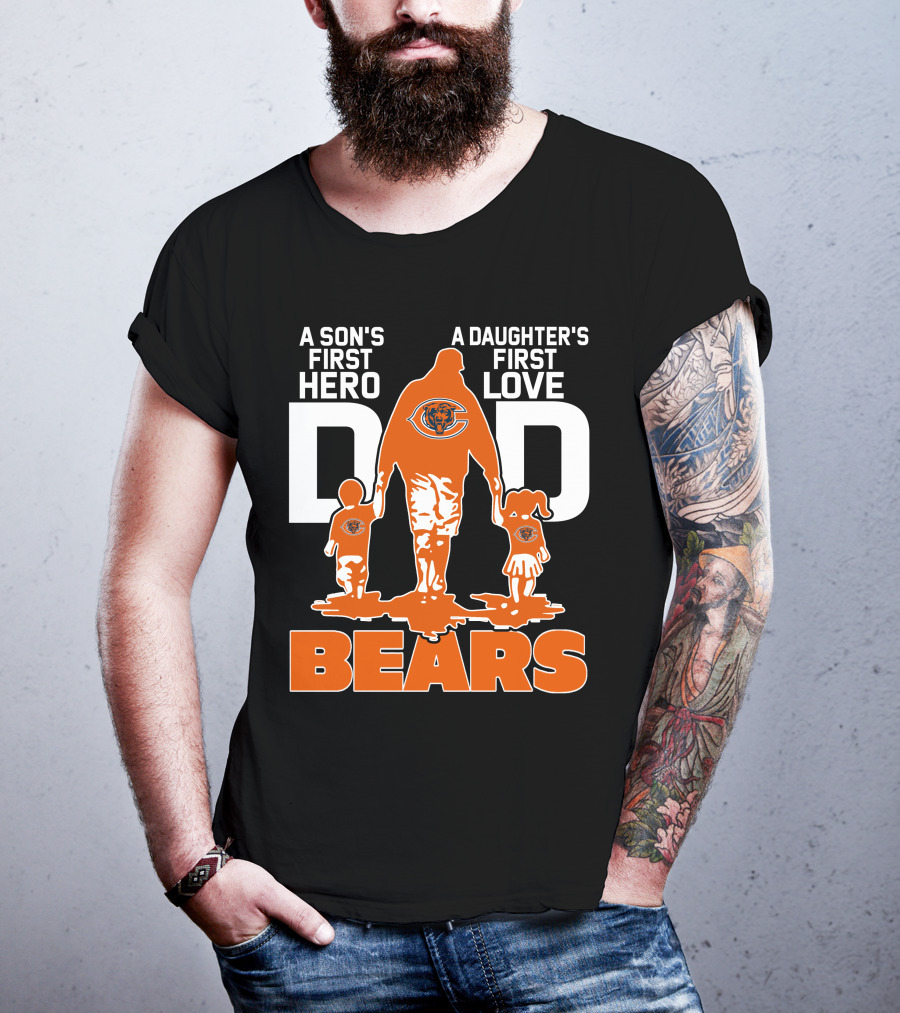 A Son's First Hero A Daughter's First Love Dad Chicago Bears T-Shirt