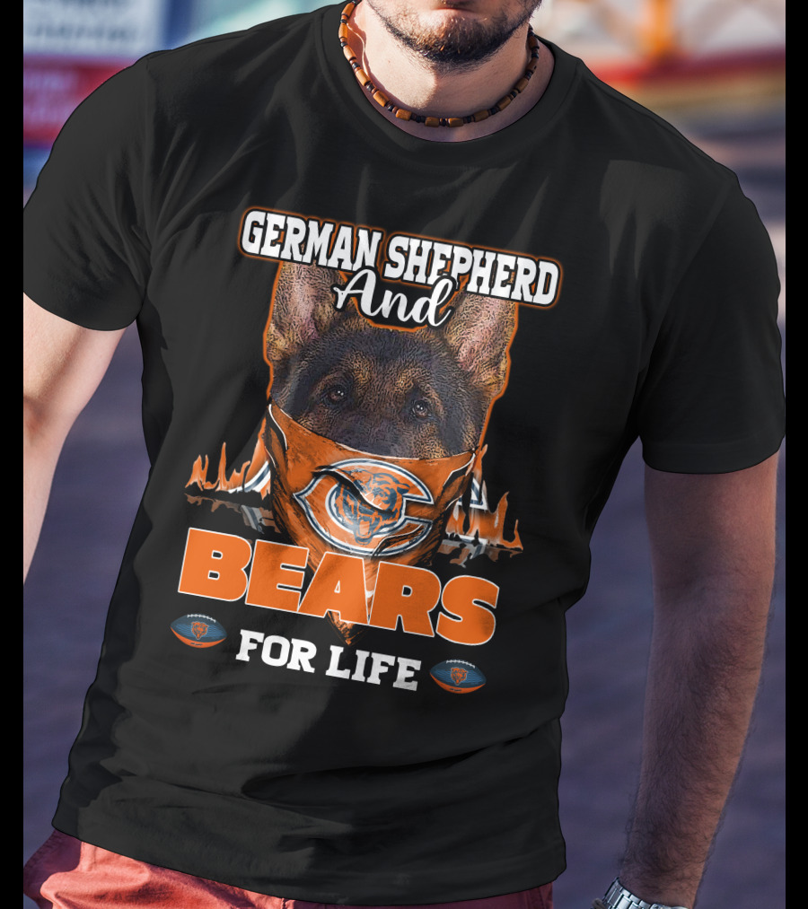 German Shepherd And Chicago Bears For Life T-Shirt