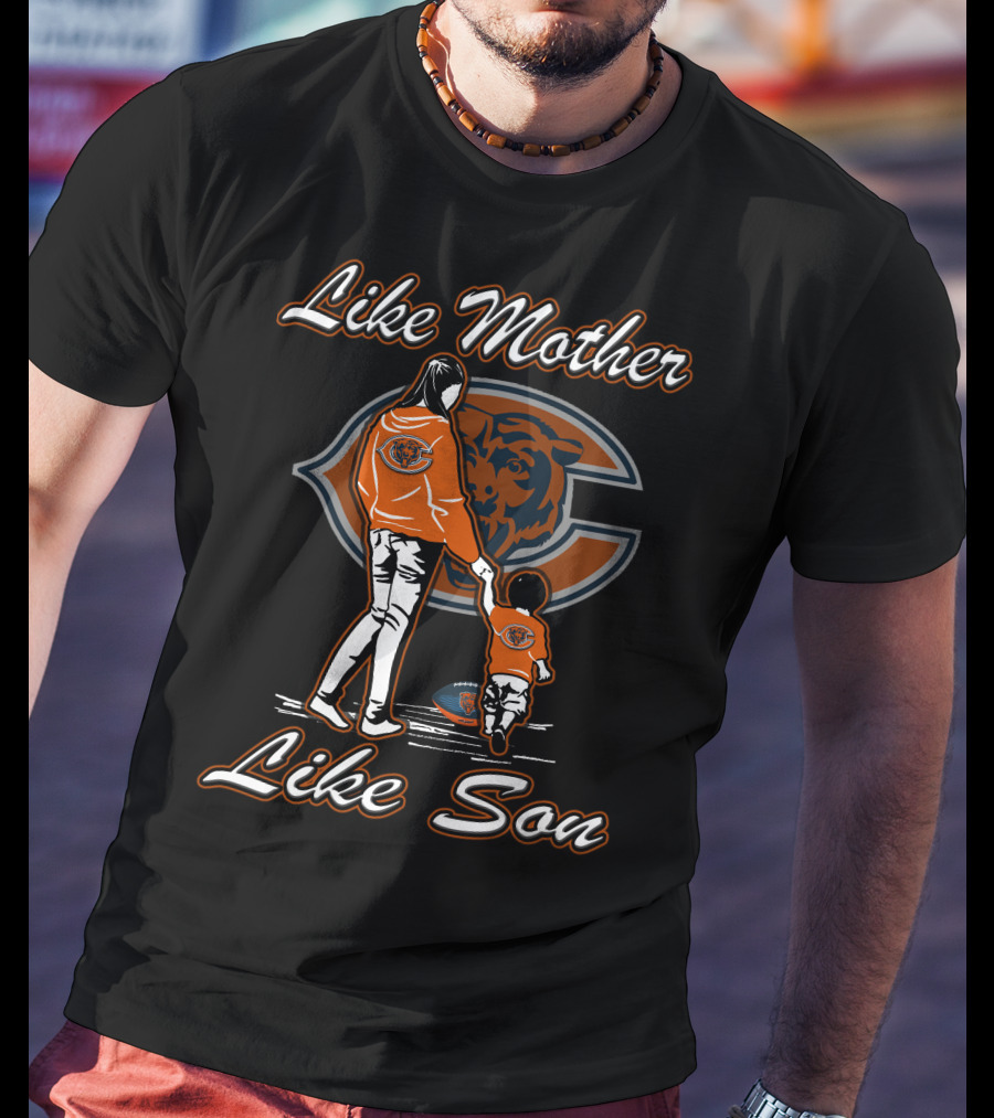 Like Mother Like Son Lmls CHICAGO BEARS T-Shirt
