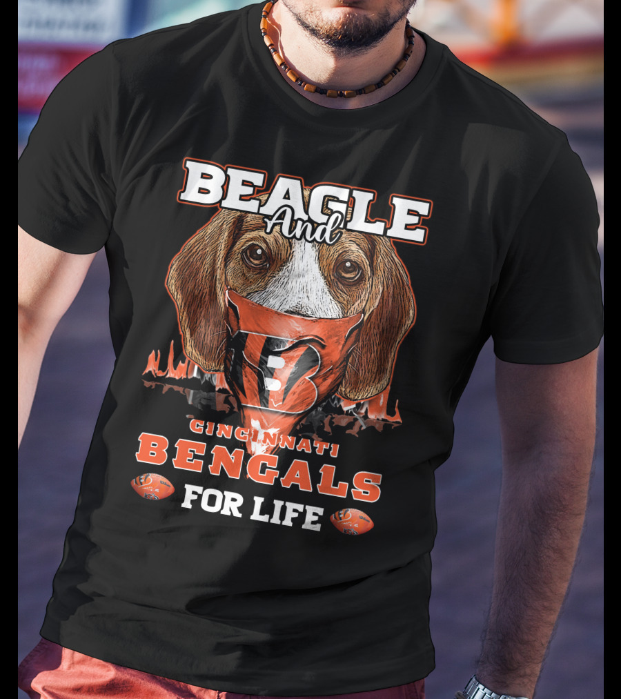 Beagle And Cincinnati Bengals For Life T-Shirt