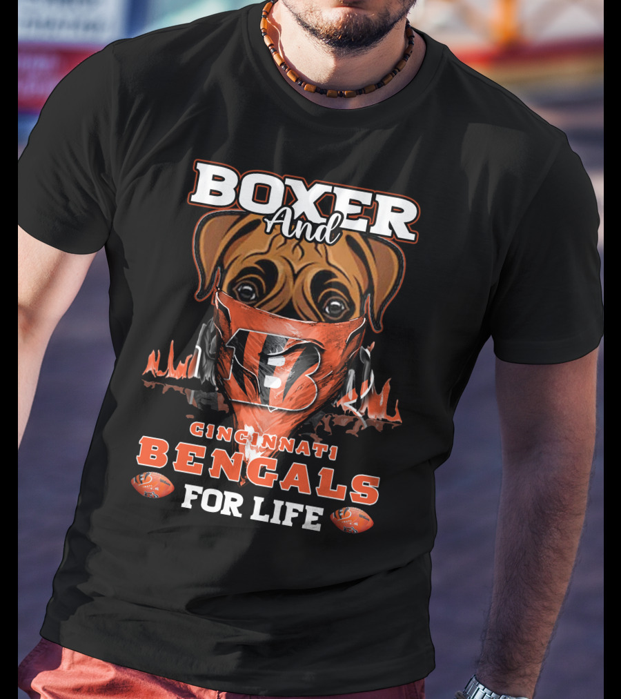 Boxer And Cincinnati Bengals For Life T-Shirt