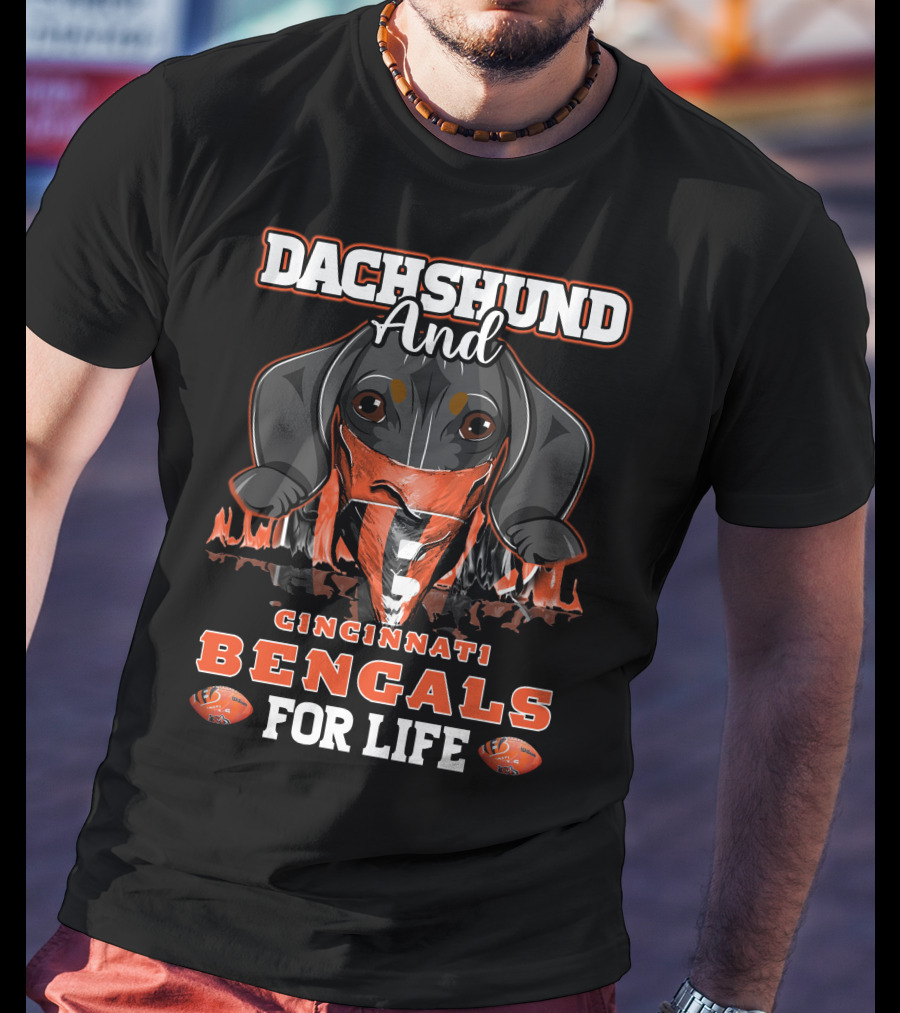 Dachshund And Cincinnati Bengals For Life T-Shirt