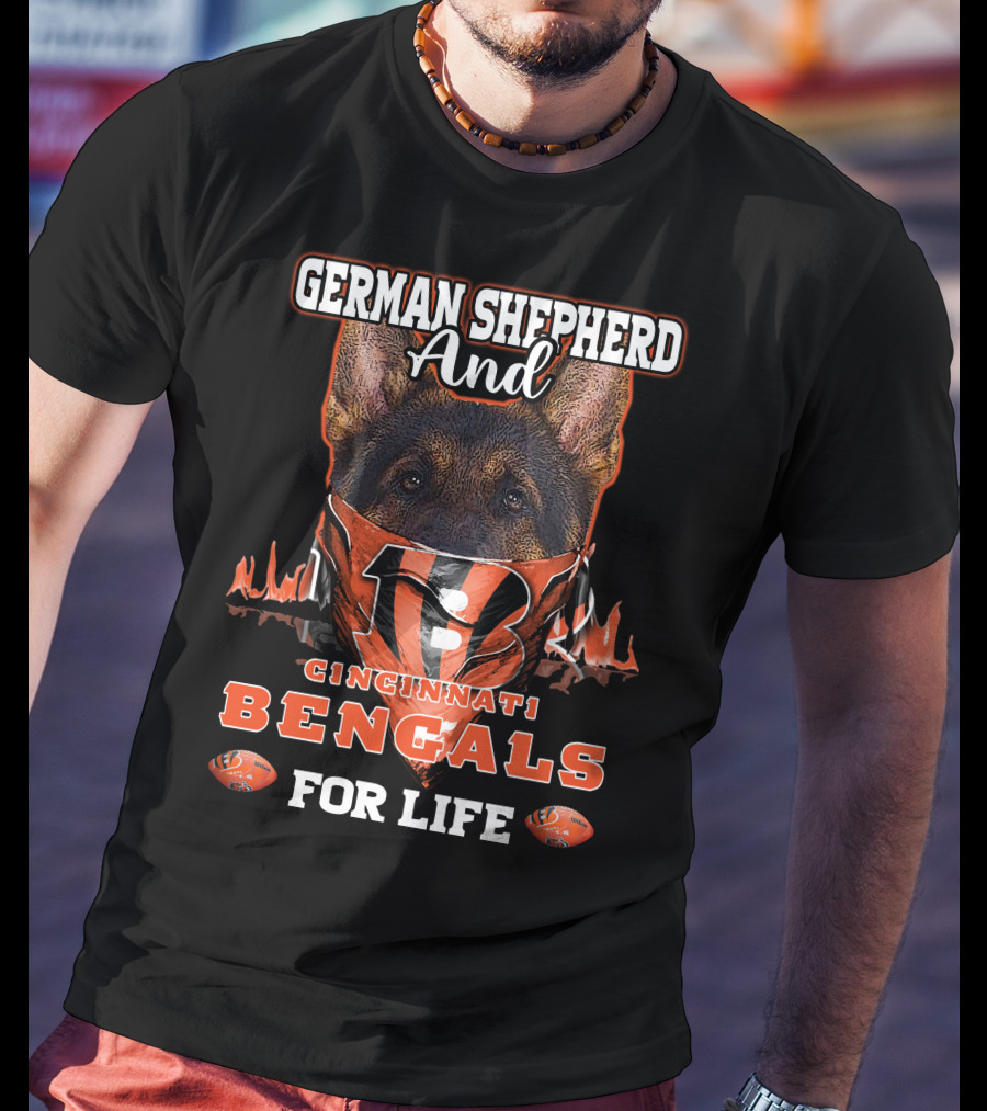 German Shepherd And Cincinnati Bengals For Life T-Shirt