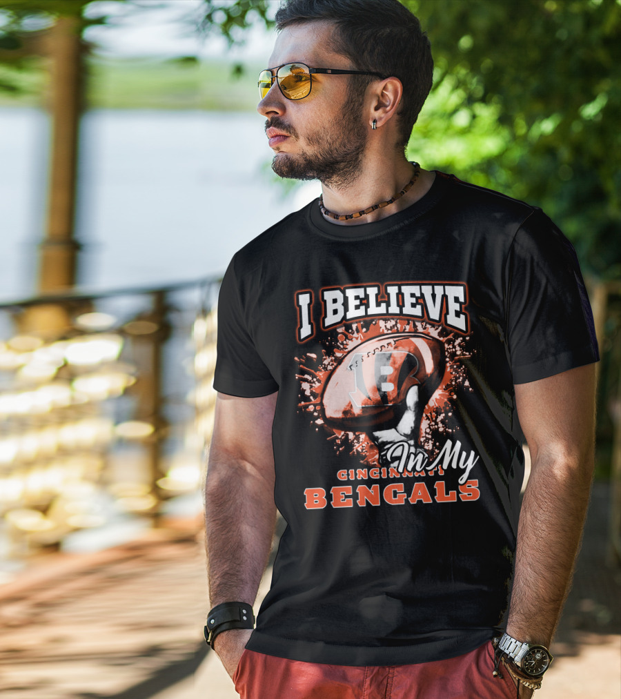 I Believe In My Cincinnati Bengals Football Fan Pride T-Shirt