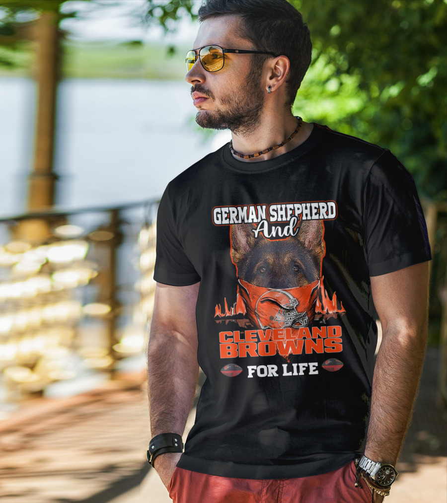German Shepherd And Cleveland Browns For Life T-Shirt