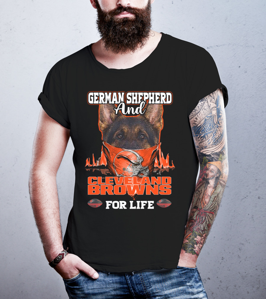 German Shepherd And Cleveland Browns For Life T-Shirt