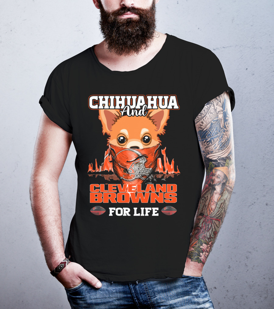 Chihuahua And Cleveland Browns For Life T-Shirt