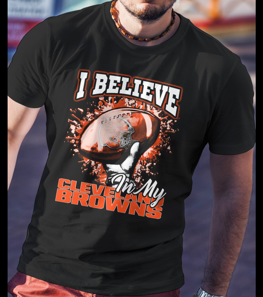 I Believe In My Cleveland Browns Football Passion T-Shirt