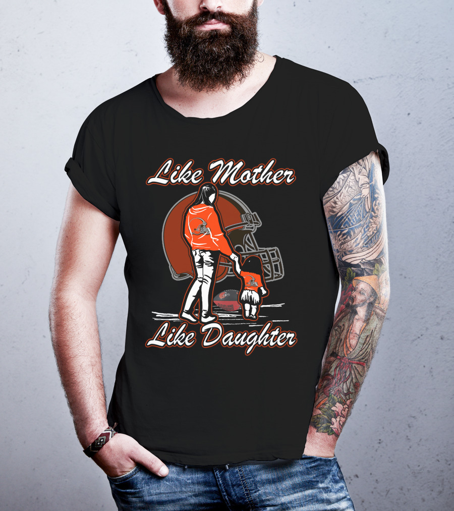 Like Mother Like Daughter Cleveland Browns Helmet Mom Child Football Fandom T-Shirt