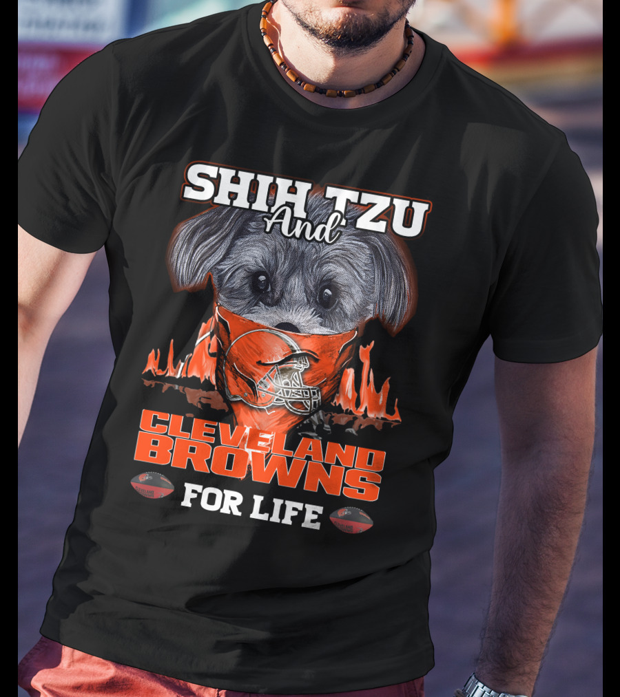 Shih Tzu And Cleveland Browns For Life T-Shirt