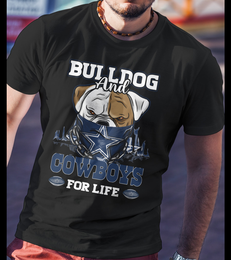 Bulldog And Cowboys For Life T-Shirt