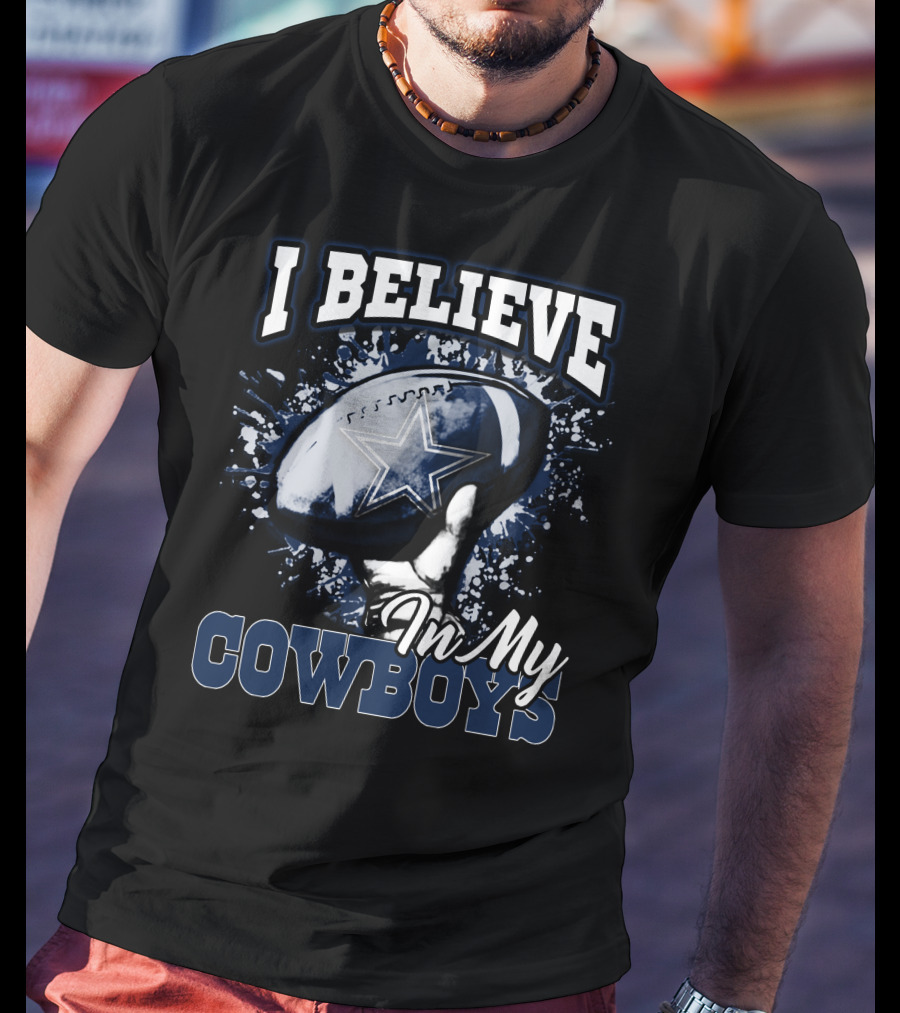 I Believe In My Cowboys T-Shirt