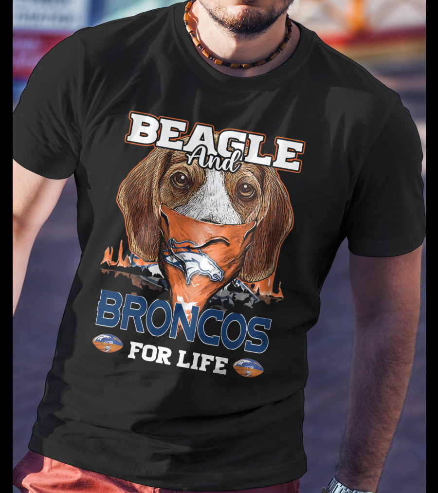 Beagle And Broncos For Life T-Shirt