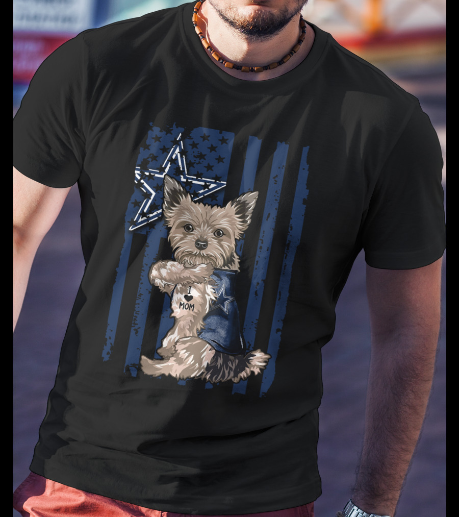 Yorkshire Terrier I Love Mom Dallas Cowboys Star Stripes T-Shirt