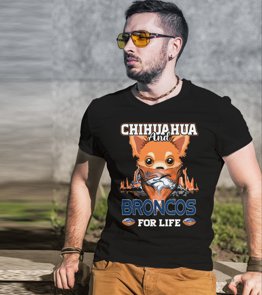 Chihuahua And Broncos For Life Denver Broncos T-Shirt