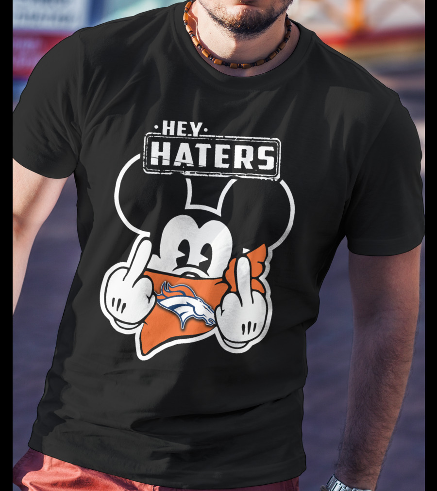 Hey Haters Denver Broncos Mick T-Shirt
