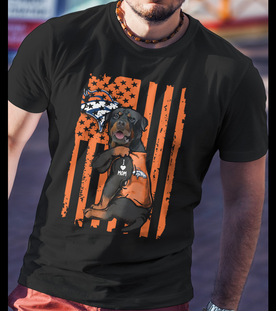 Rottweiler I Love Mom Denver Broncos T-Shirt