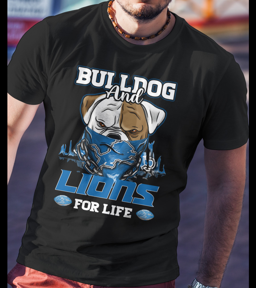 Bulldog And Lions For Life Detroit T-Shirt