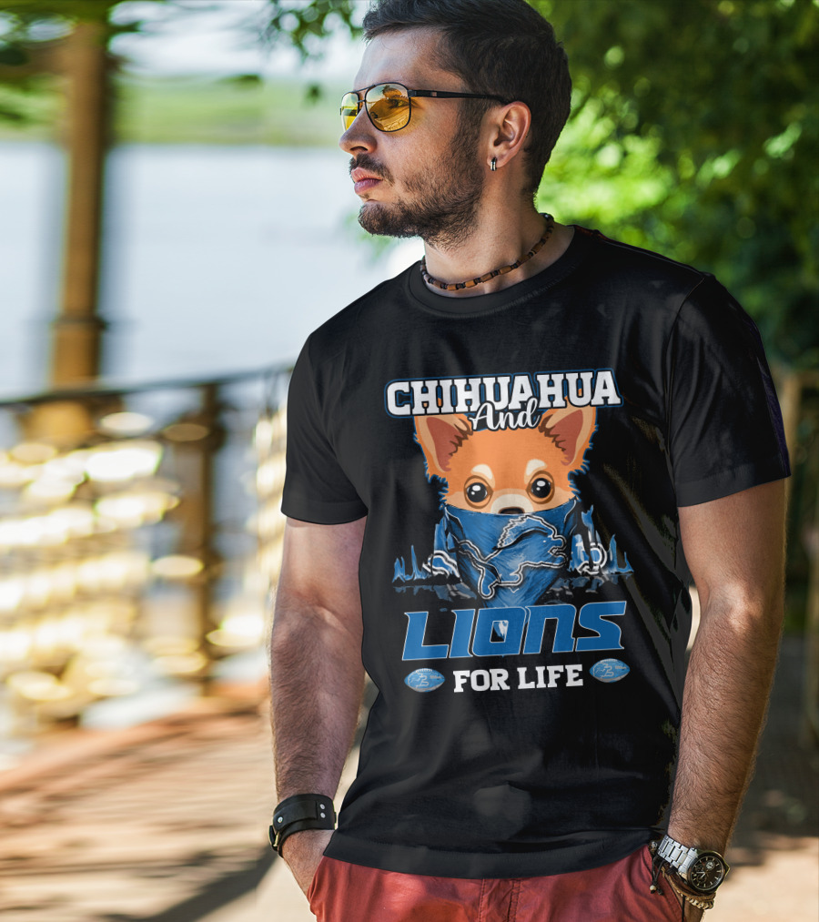 CHIHUAHUA And LIONS FOR LIFE DETROIT T-Shirt