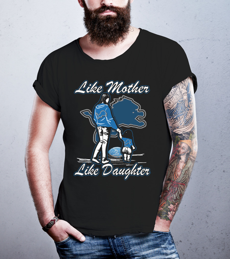 Like Mother Like Daughter Detroit Lions T-Shirt