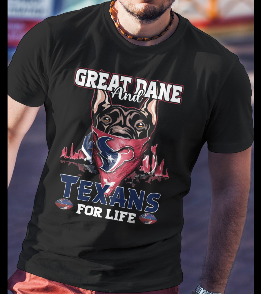 Great Dane And Texans For Life T-Shirt