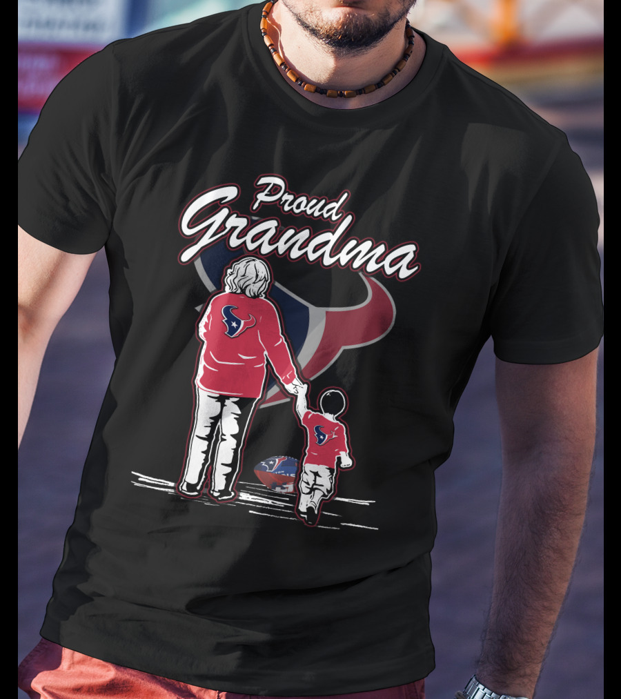 Proud Grandma Houston Texans Football Fandom Family Love T-Shirt