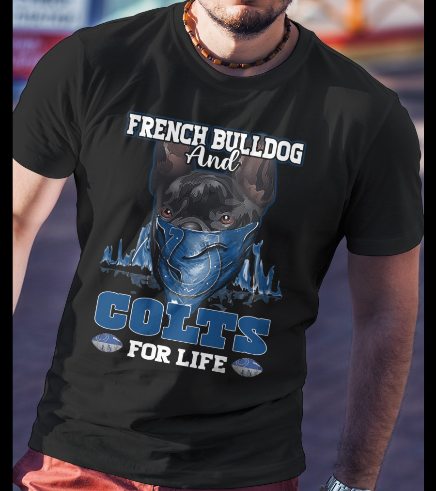 French Bulldog And Colts For Life T-Shirt