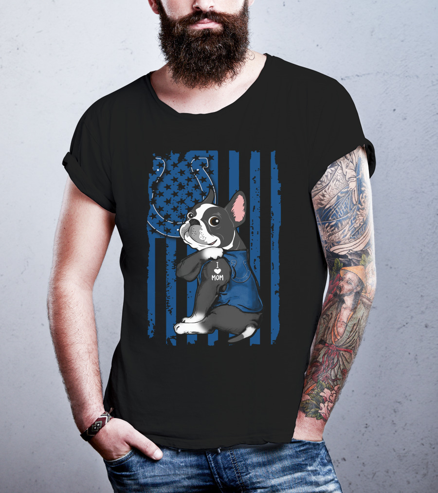 Boston Terrier I Love Mom Indianapolis Colts T-Shirt
