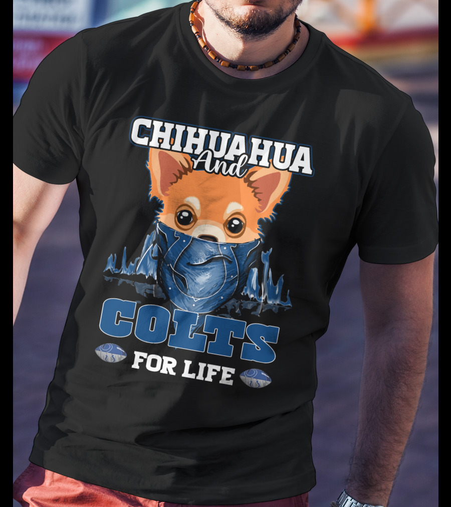 Chihuahua And Colts For Life T-Shirt