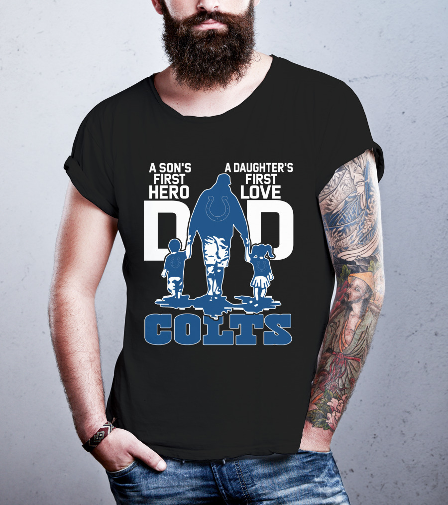 A Son's First Hero A Daughter's First Love Dad Colts T-Shirt