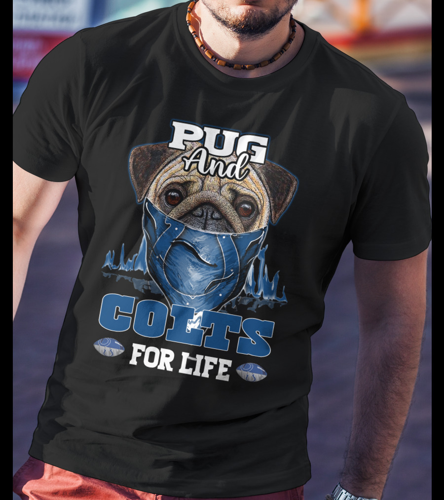 Pug And Colts For Life T-Shirt