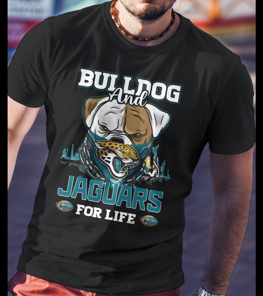 Bulldog And Jaguars For Life T-Shirt