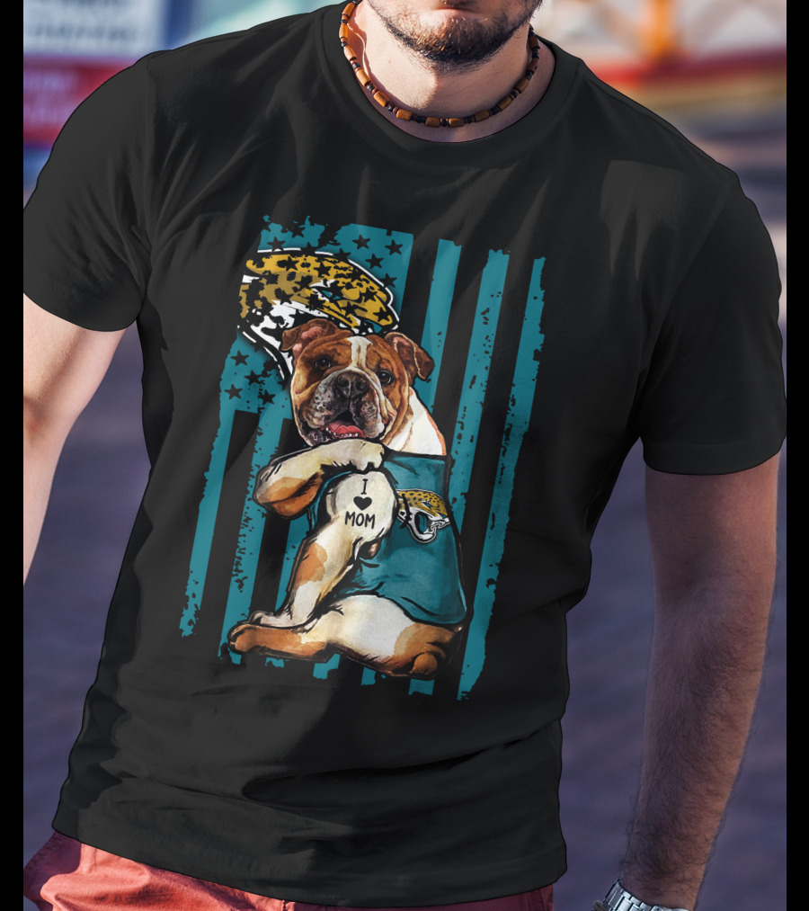 Bulldog I Love Mom Jacksonville Jaguars T-Shirt