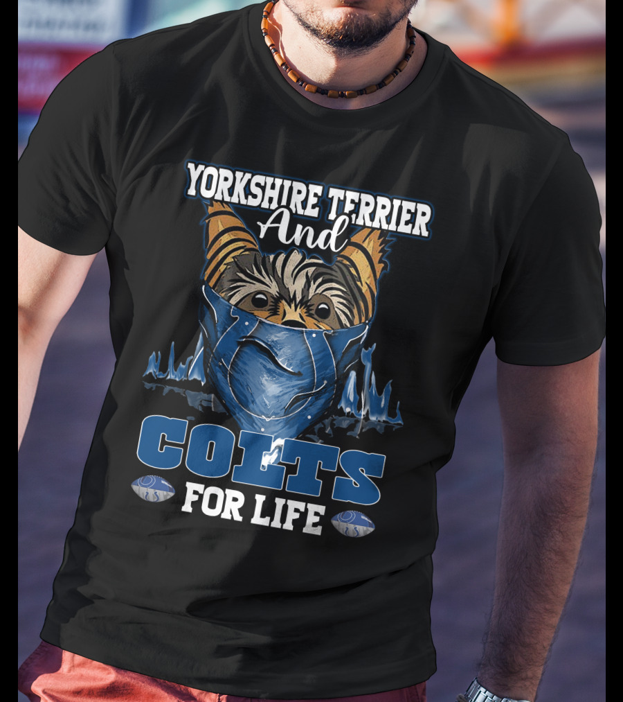 Yorkshire Terrier And Colts For Life T-Shirt
