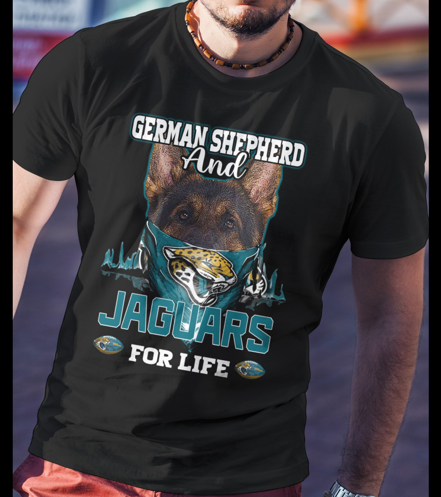 German Shepherd And Jaguars For Life T-Shirt