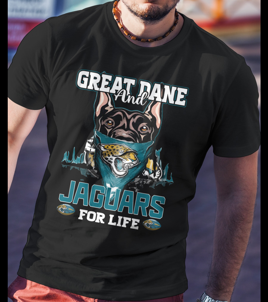 Great Dane And Jaguars For Life T-Shirt